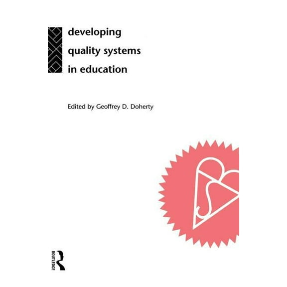 Developing Quality Systems in Education, (Paperback)