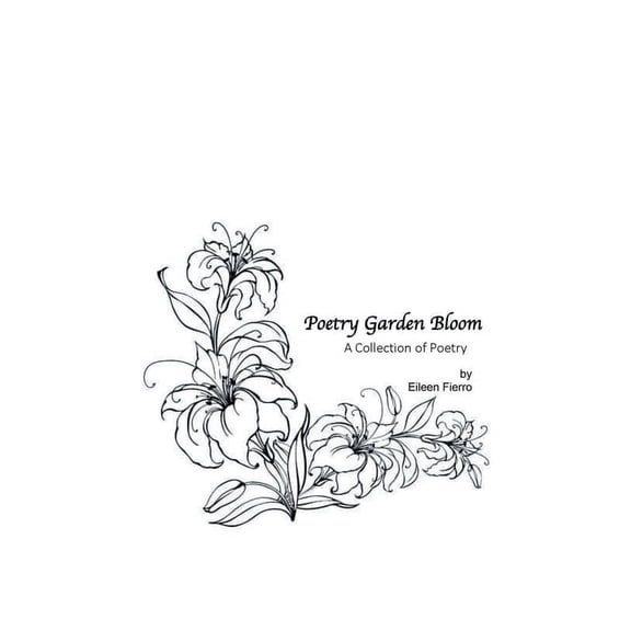Poetry Garden Bloom : A Collection of Poetry