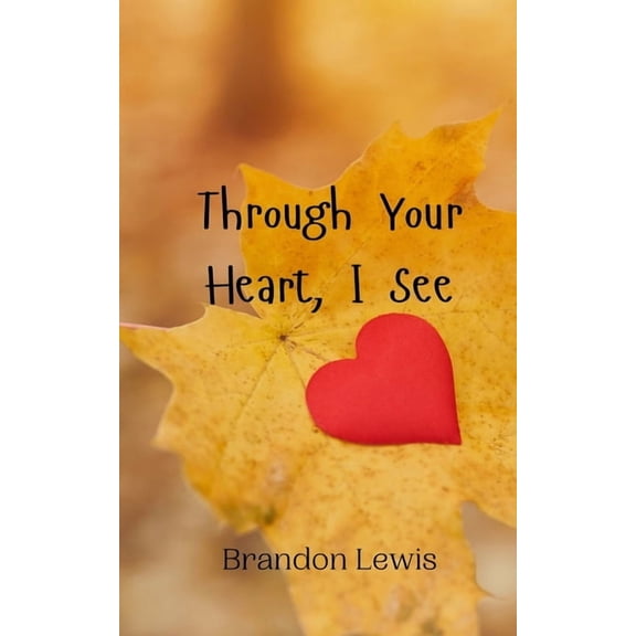 Through Your Heart, I See, (Paperback)