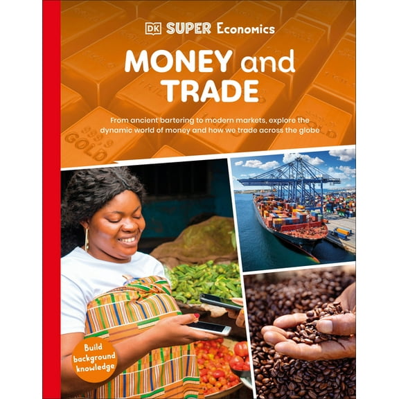 DK Super Economics DK Super Economics Money and Trade, (Hardcover)