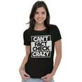 thumbnail image 3 of Funny Can't Fact Check Crazy Joke Womens Slim Fit Graphic Tee Brisco Brands X, 3 of 5
