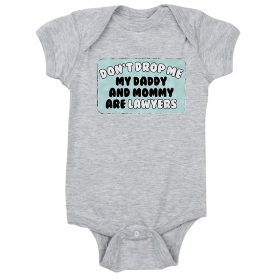 CafePress - Dont Drop Me Parent Lawyers - Cute Infant Bodysuit Baby Romper