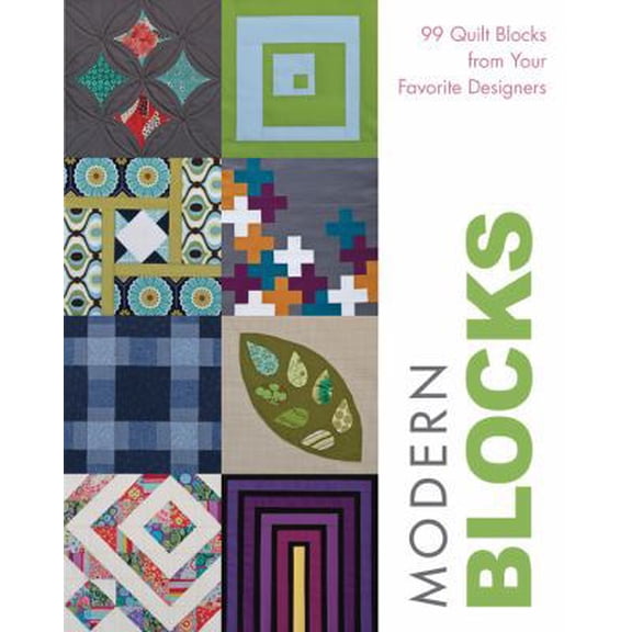 Pre-Owned Modern Blocks: 99 Quilt Blocks from Your Favorite Designers (Paperback) 1607054450 9781607054450