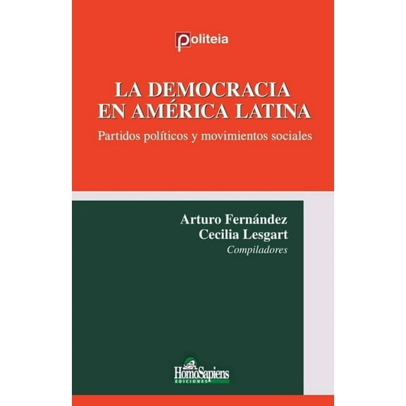 La democracia en América Latina. Partidos polÃticos y movimientos sociales, (Paperback)