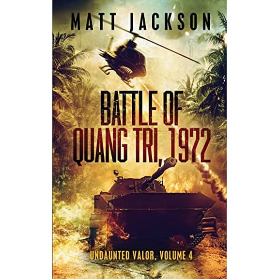 Pre-Owned Battle of Quang Tri 1972 (Paperback) 1960249002 9781960249005