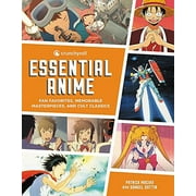 Crunchyroll Essential Anime : Fan Favorites, Memorable Masterpieces, and Cult Classics (Paperback)