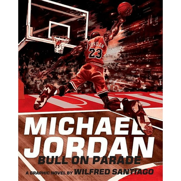 Michael Jordan: Bull on Parade, (Hardcover)