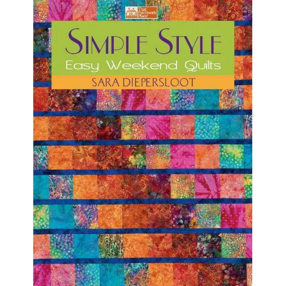 Simple Style: Easy Weekend Quilts (Paperback) by Sara Diepersloot