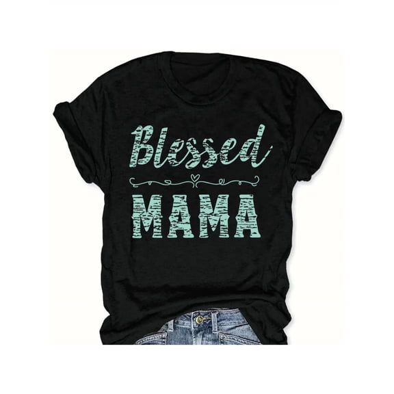 Blessed Mama Graphic T-shirt for Women, Comfy Soft Cotton Tee, Perfect Mother's Day Gift for Moms