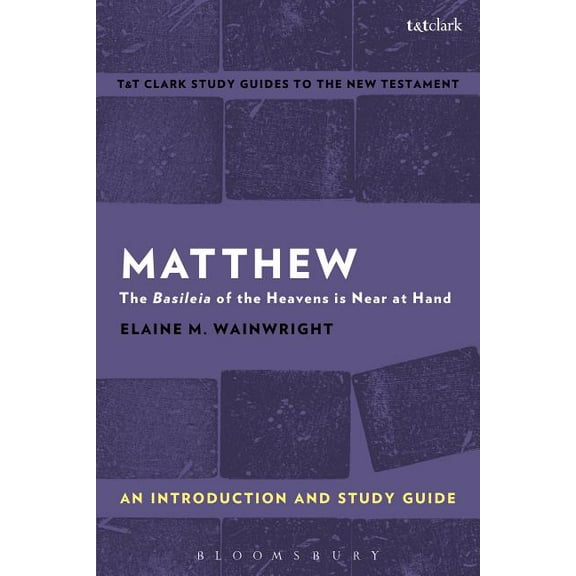T&t Clark's Study Guides to the Matthew: An Introduction and Study Guide: The Basileia of the Heavens Is Near at Hand, (Paperback)