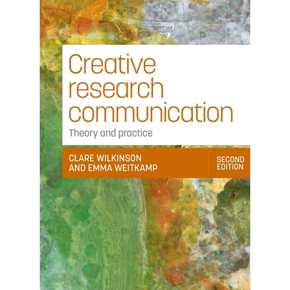 Creative Research Communication: Theory and Practice (Second Edition), (Paperback)