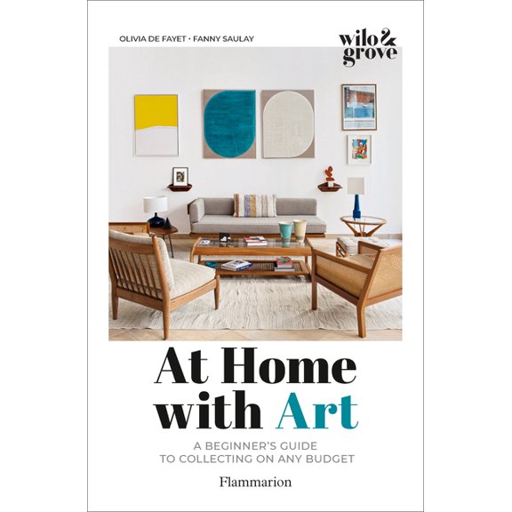 At Home with Art: A Beginner's Guide to Collecting on Any Budget, (Paperback)