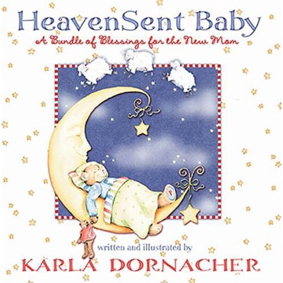 Pre-Owned Heaven Sent Baby: A Bundle of Blessings for the New Mom (Hardcover) 1404104410 9781404104419