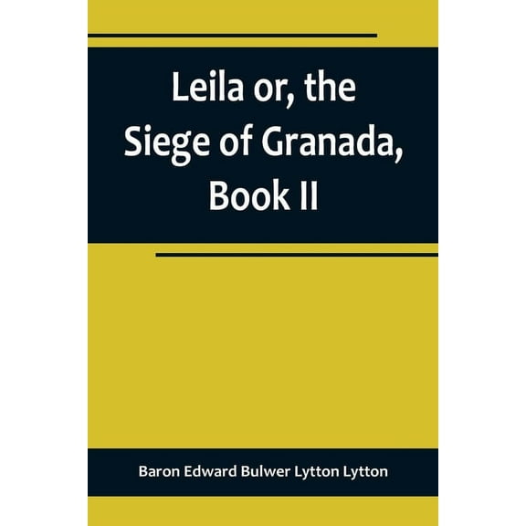 Leila or, the Siege of Granada, Book II, (Paperback)