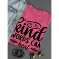 thumbnail image 3 of Kind Words Heal Wounds Shaped T-Shirt Women -Image by Shutterstock, Female Large, 3 of 4