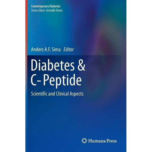 Contemporary Diabetes Diabetes & C-Peptide: Scientific and Clinical Aspects, Book 0, (Hardcover)