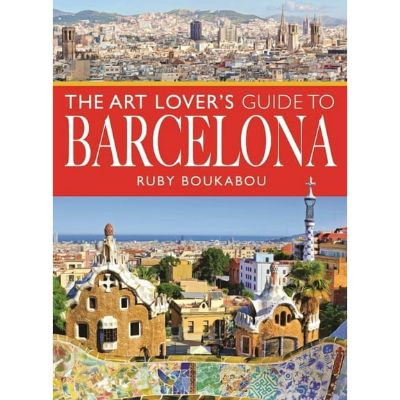 City Guides The Art Lover's Guide to Barcelona, (Paperback)
