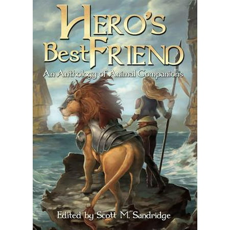 Hero's Best Friend: An Anthology of Animal Companions - (So Called Best Friend)