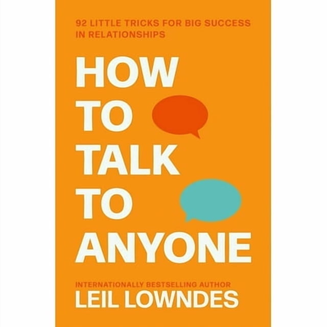 How To Talk To Anyone: 92 Little Tricks For Big Success In Relationships