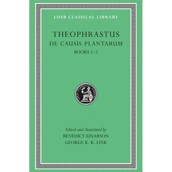 Loeb Classical Library: de Causis Plantarum, Volume I: Books 1-2 (Hardcover)
