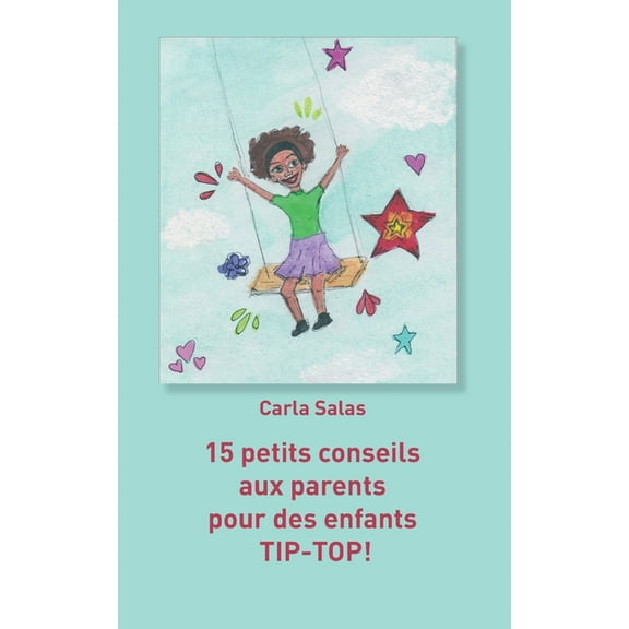 15 petits conseils aux parents pour des enfants TIP-TOP!, (Paperback)