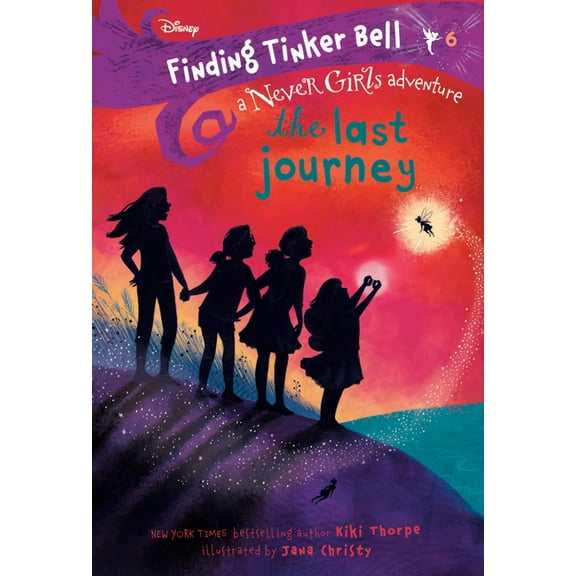 Never Girls Finding Tinker Bell #6: The Last Journey (Disney: The Never Girls), (Paperback)