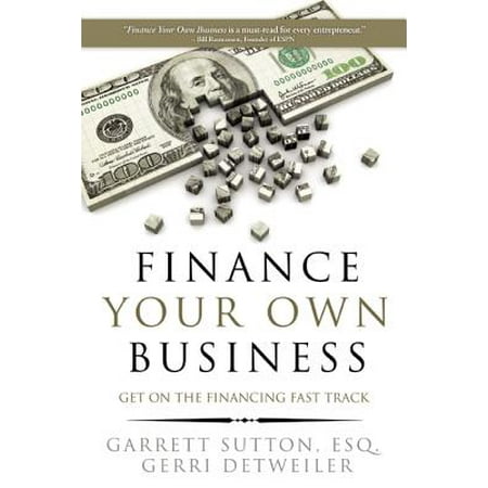 Finance Your Own Business : Get on the Financing Fast (Best Way To Keep Track Of Finances)