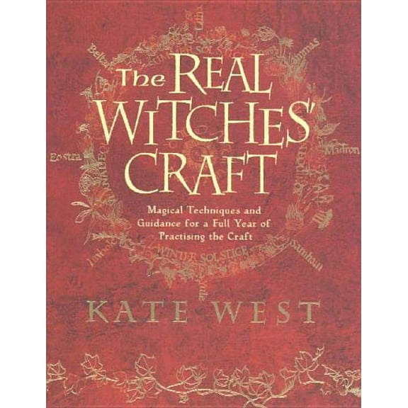 The Real Witches' Craft: Magical Techniques and Guidance for a Full Year of Practising the Craft, (Paperback)