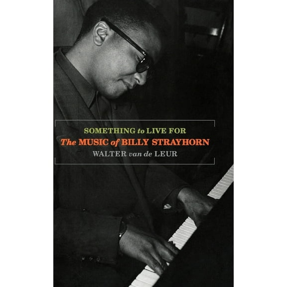 Something to Live for: The Music of Billy Strayhorn, (Hardcover)