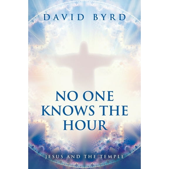 No One Knows the Hour: Jesus and the Temple, (Paperback)