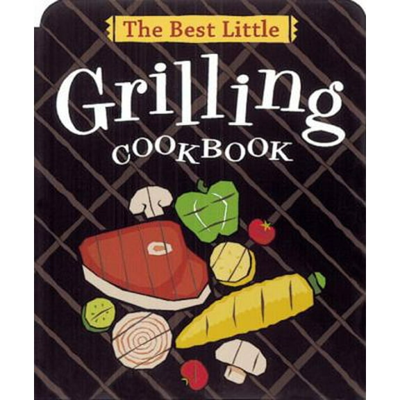 Pre-Owned The Best Little Grilling Cookbook (Best Little Cookbooks) (Paperback) 0890879621 9780890879627