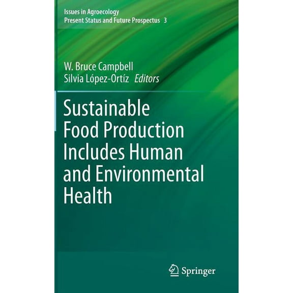 Issues in Agroecology - Present Status a Sustainable Food Production Includes Human and Environmental Health, Book 3, (Hardcover)