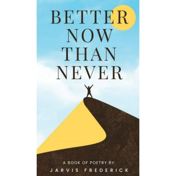 Better Now Than Never, (Hardcover)
