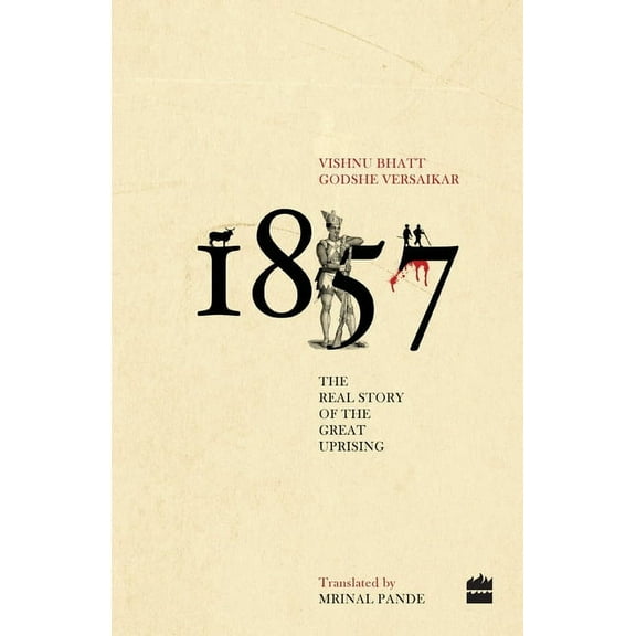 1857: The Real Story Of The Great Uprising, (Paperback)