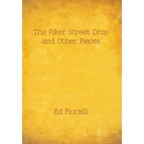 Piker Street Drop and Other Pieces