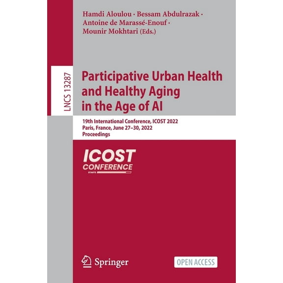 Lecture Notes in Computer Science Participative Urban Health and Healthy Aging in the Age of AI: 19th International Conference, Icost 2022, Paris, France,, Book 13287, (Paperback)