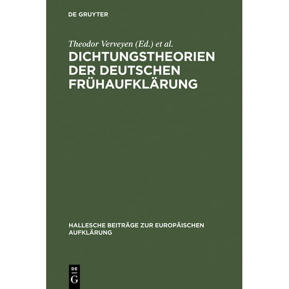 Hallesche BeitrÃ¤ge Zur EuropÃ¤ischen Aufk Dichtungstheorien Der Deutschen FrÃ¼haufklÃ¤rung, Book 1, (Hardcover)