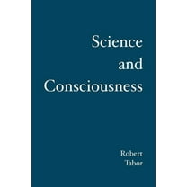 Science and Consciousness (Paperback)