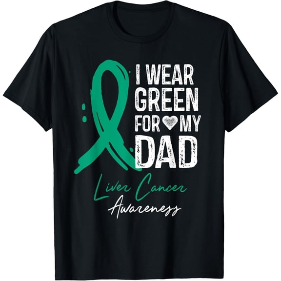 men and women can wear,I Wear Green For My Dad Shirt Liver Cancer Awareness Gift T-Shirt