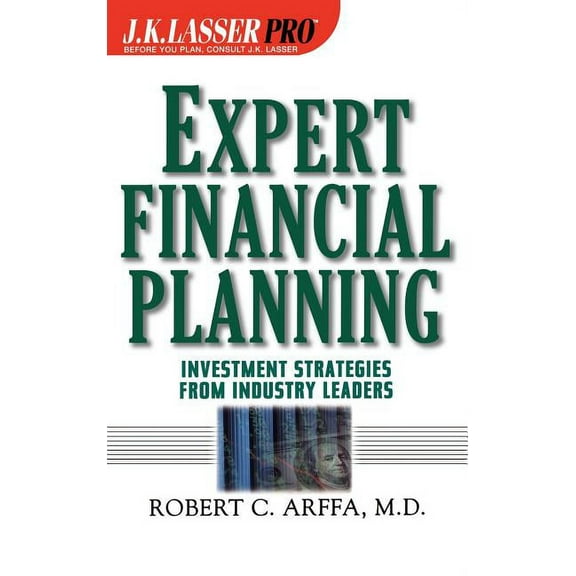 J.K. Lasser Pro Expert Financial Planning: Investment Strategies from Industry Leaders, Book 6, (Hardcover)