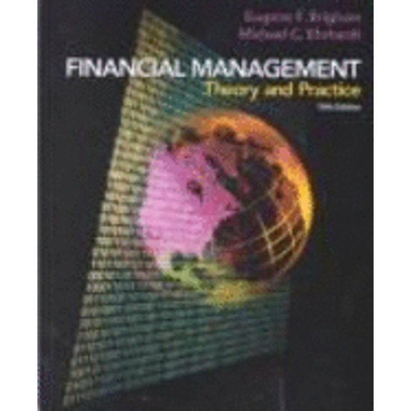 Pre-Owned Financial Management: Theory and Practice (Hardcover) by Eugene F Brigham