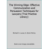 The Winning Edge: Effective Communication and Persuasion Techniques for Lawyers (Trial Practice Library) [Hardcover - Used]