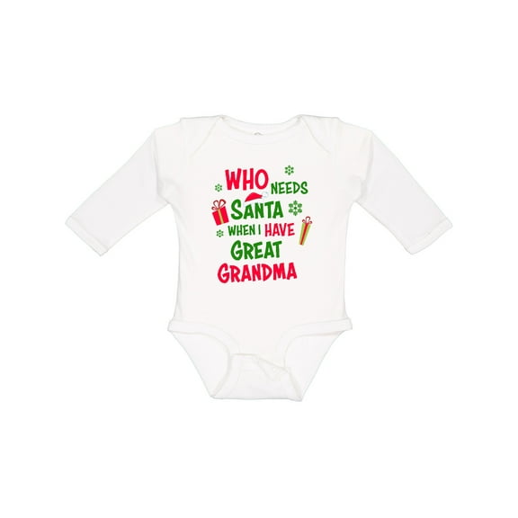 Inktastic Who Needs Santa when I Have Great Grandma Boys or Girls Long Sleeve Baby Bodysuit
