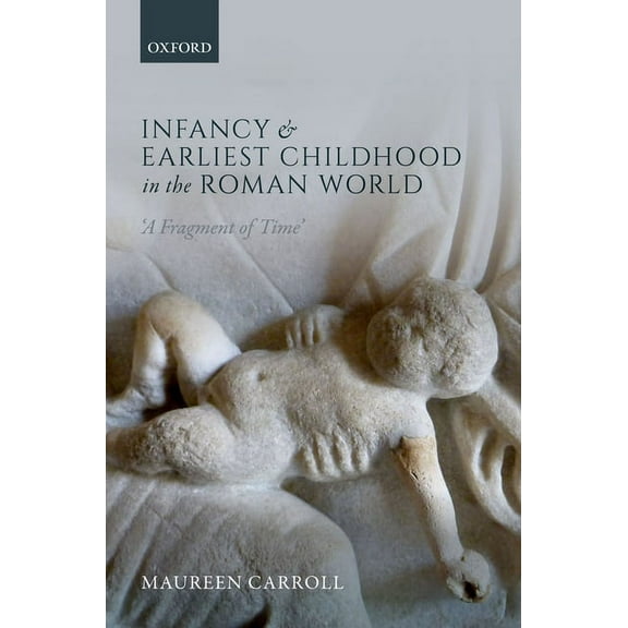 Infancy & Earliest Childh Roman World C, (Hardcover)