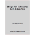 thumbnail image 1 of Pre-Owned Straight Talk No Nonsense Guide to Back Care (Paperback) 0890431426 9780890431429, 1 of 1