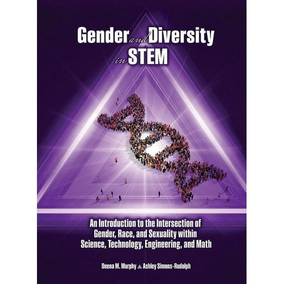 Gender and Diversity in Stem: An Introduction to the Intersection of Gender, Race, and Sexuality Within Science, Technol, (Hardcover)