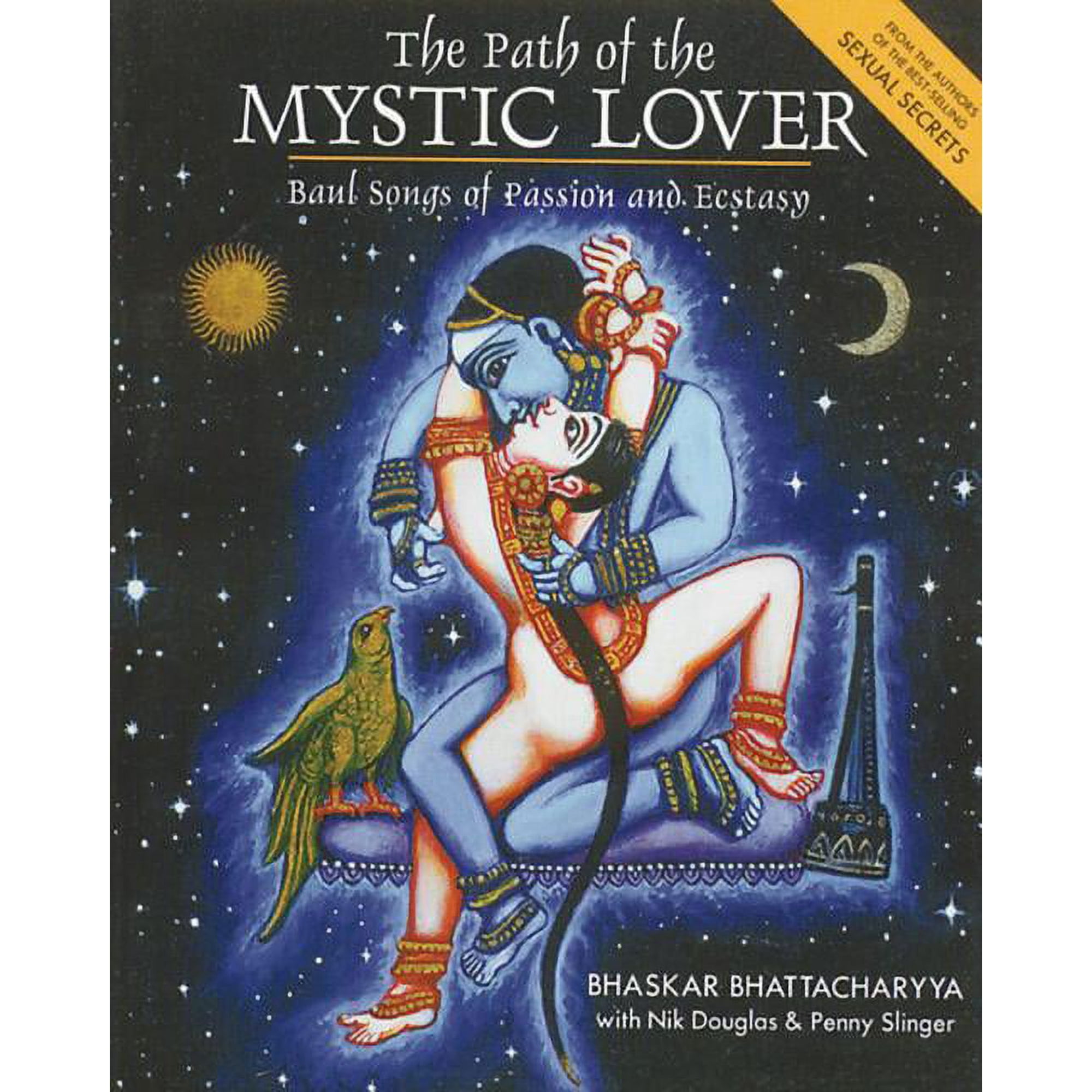 The Path of the Mystic Lover : Baul Songs of Passion and Ecstasy (Paperback)