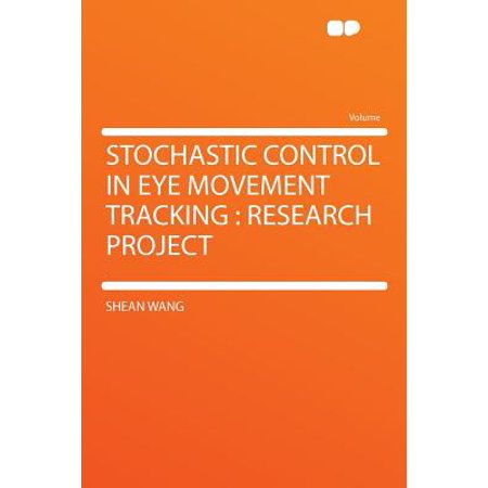 Stochastic Control In Eye Movement Tracking Research