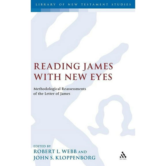 Library of New Testament Studies Reading James with New Eyes: Methodological Reassessments of the Letter of James, Book 342, (Hardcover)