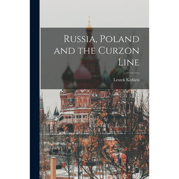 Russia, Poland and the Curzon Line, (Paperback)